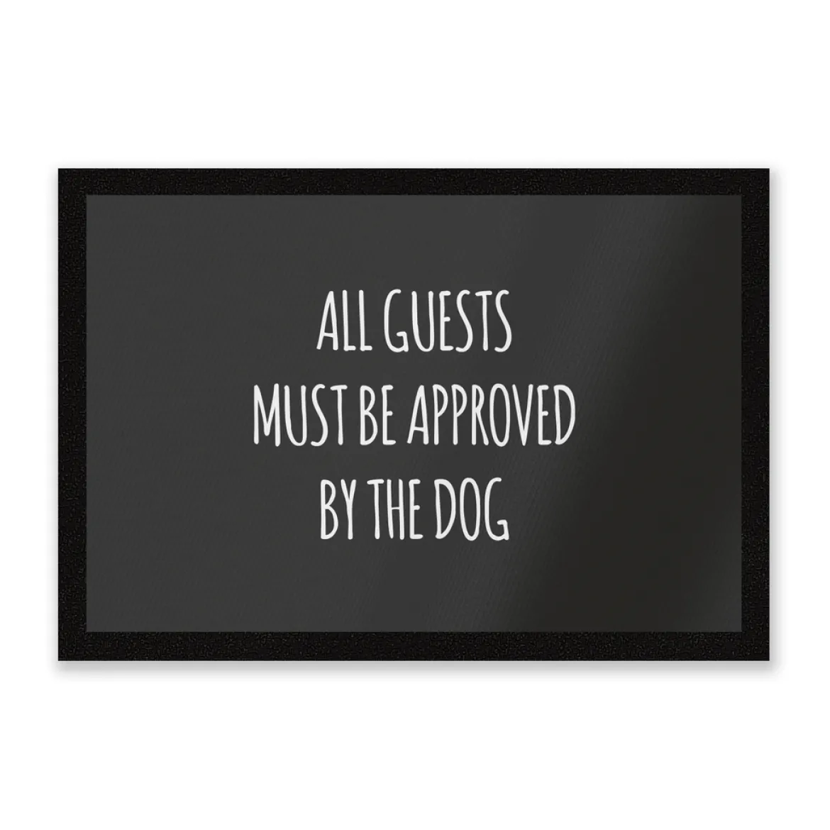 All Guests Must Be Approved By The Dog Door Mat
