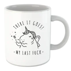 Bad Language Unicorn There It Goes, My Last Fuck Mug