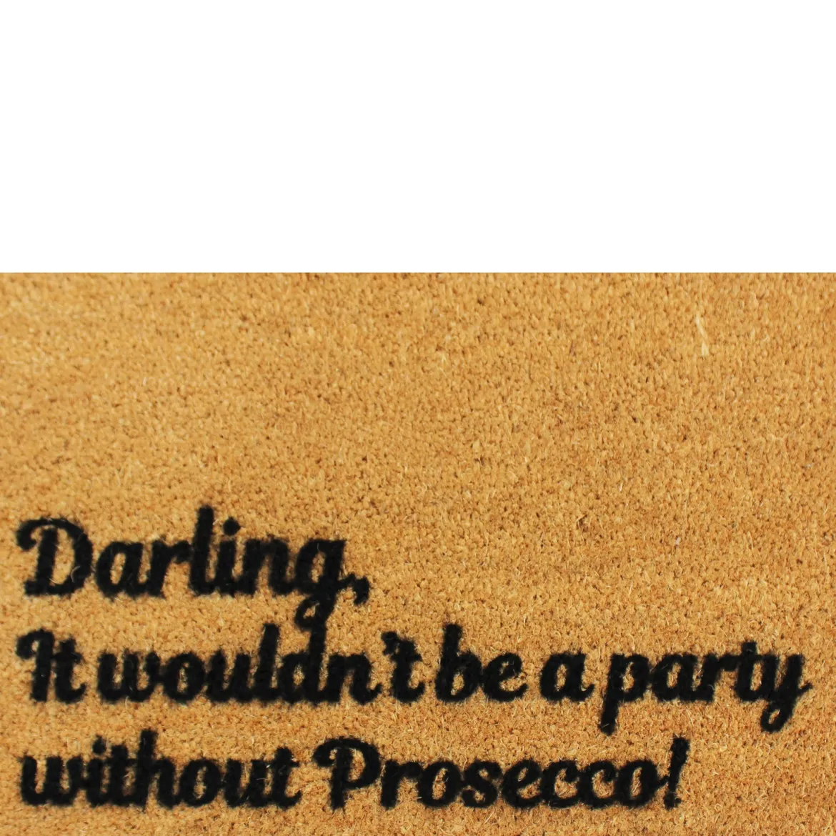 Darling, it Wouldn't be a Party Without Prosecco Doormat