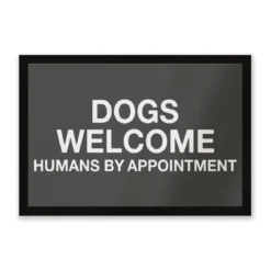 Dogs Welcome, Human By Appointment Door Mat