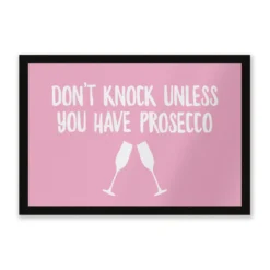 Dont Knock Unless You Have Prosecco Door Mat