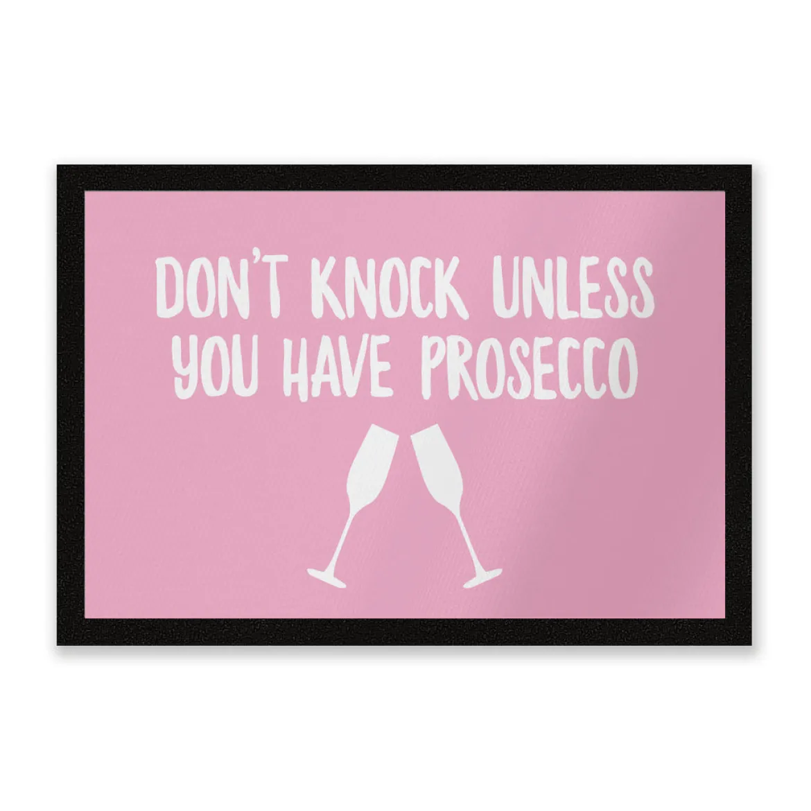 Dont Knock Unless You Have Prosecco Door Mat
