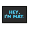 Hey, I'm Mat Door Mat