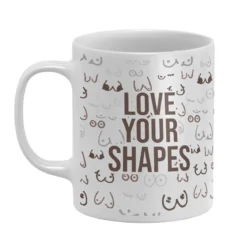 Love Your Boob Shapes Mug