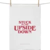 Stranger Things Stuck In The Upside Down Tea Towel