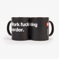 Work Fucking Harder Mug